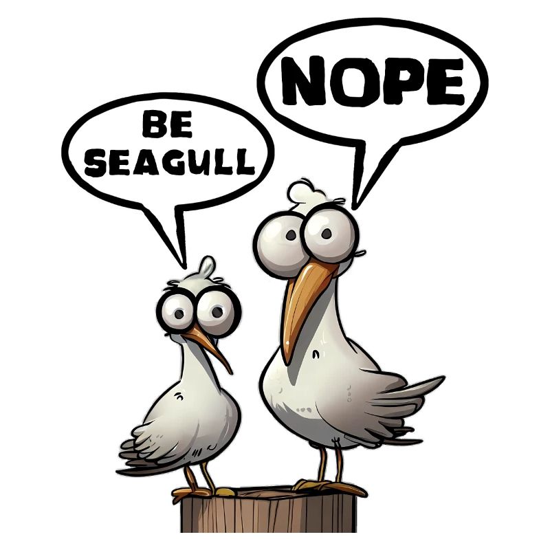 Sei Möwe Scheiss drauf Spruch Be Seagull Nope