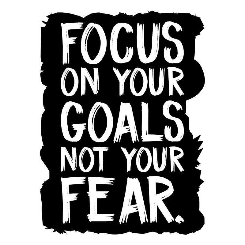 Konzentriere dich auf deine Ziele, nicht auf deine Angst