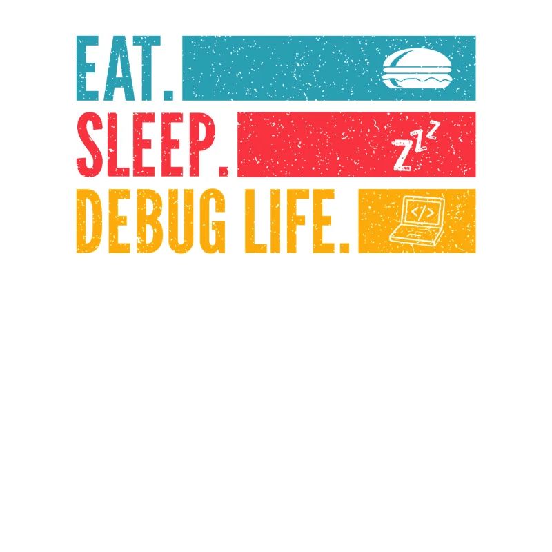 Eat Sleep Debug Repeat Developer Chemise
