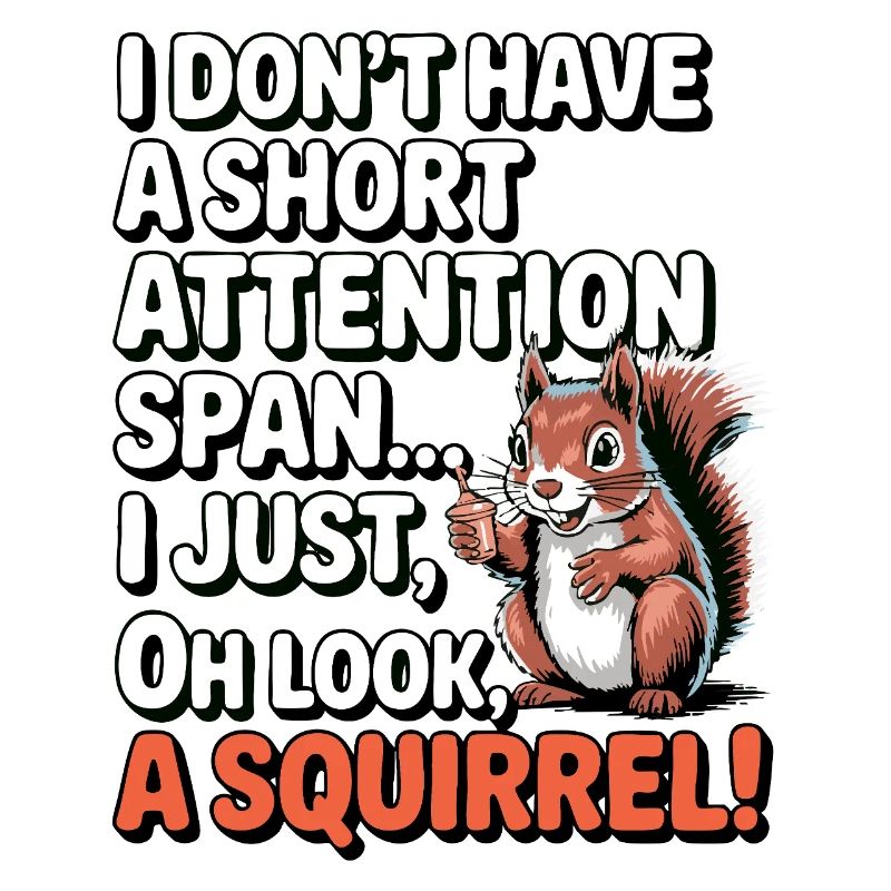 ADHD? Oh look, a squirrel!