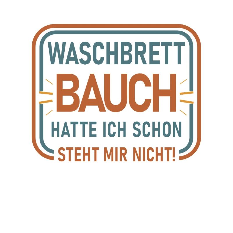 WASCHBRETT BAUCH HATTE ICH SCHON STEHT MIR NICHT!