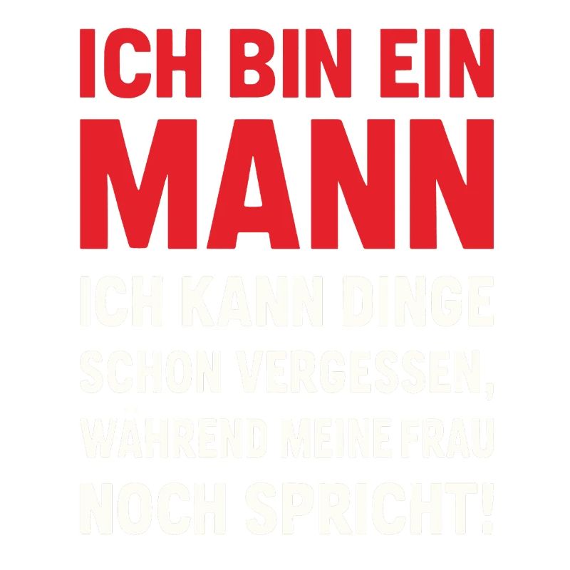 Ich bin ein Mann – lustiger Ehe-Spruch