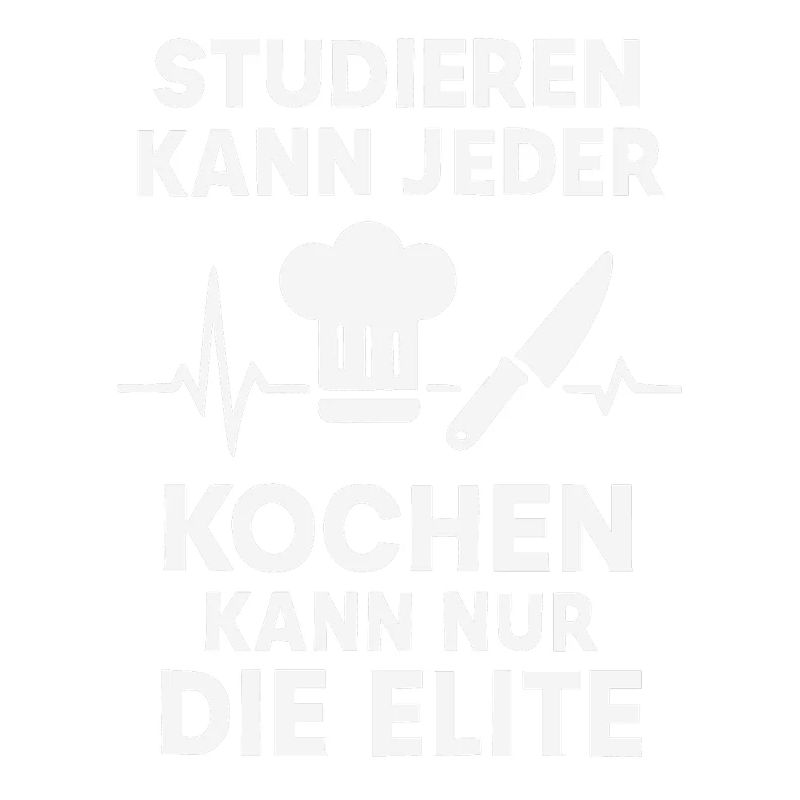Seule l’élite sait cuisiner – Koch Spruch
