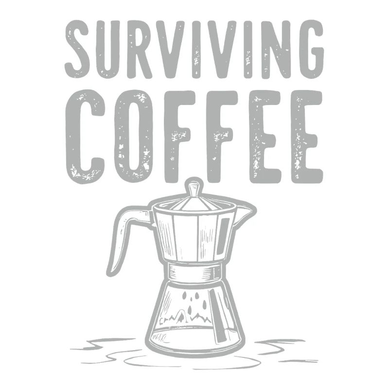 Surviving Coffee - Kaffeeliebe                    