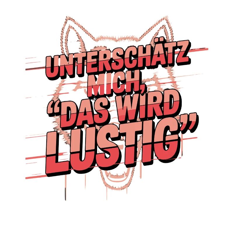  Unterschätz Mich Das Wird Lustig Wolf Spruch