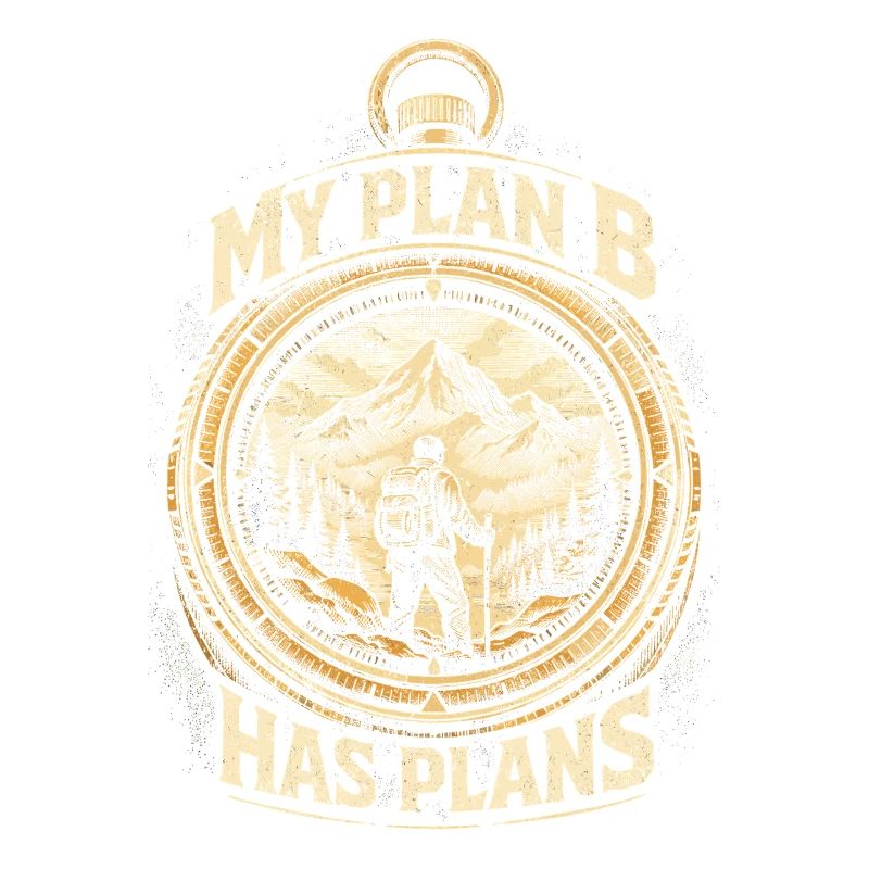 Prepper Überlebenskünstler My Plan B Has Plans