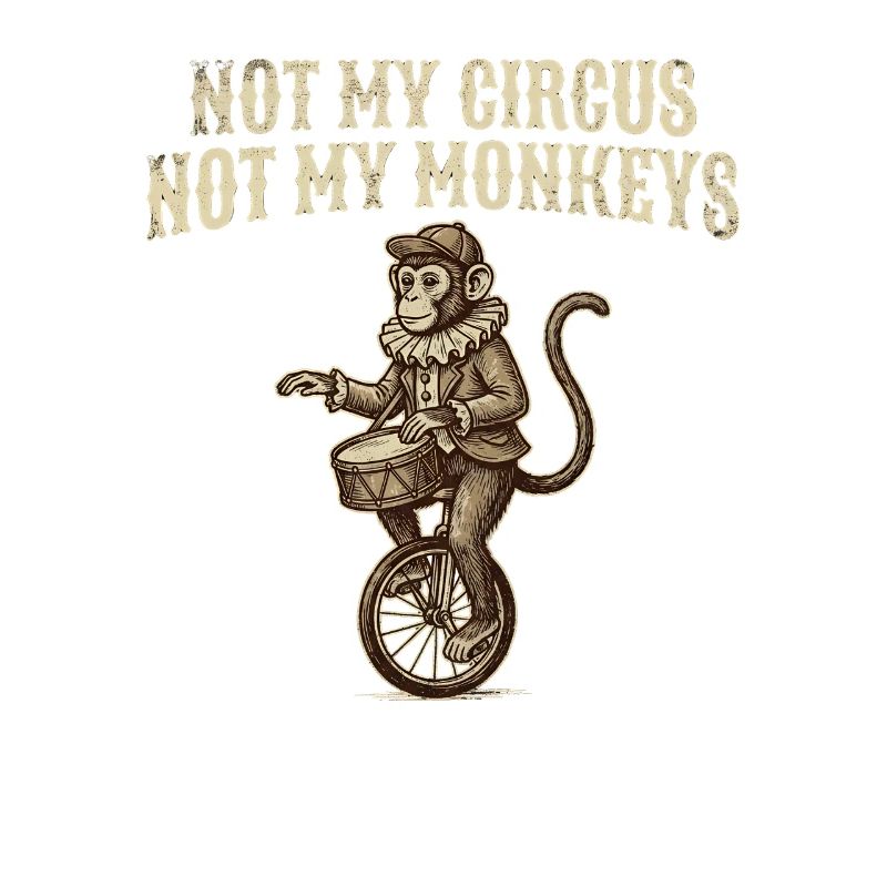 Pas mon cirque, pas mes singes