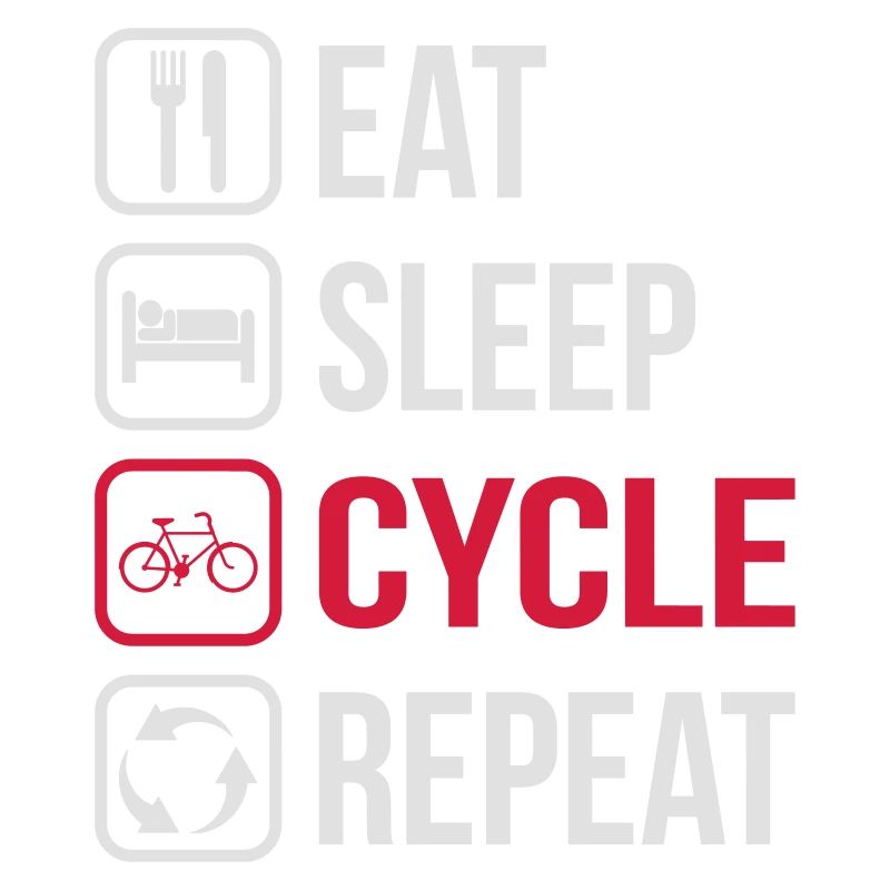 Eat Sleep Cycle Repeat