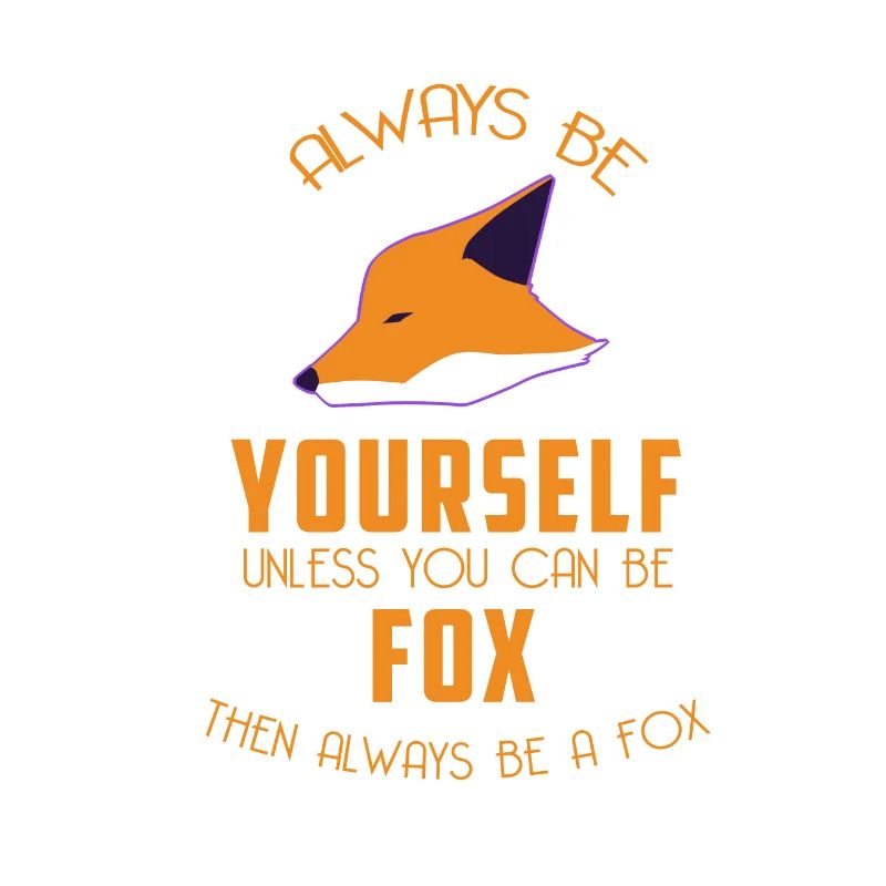 Foxy - Fox - Soyez toujours vous-même - Conscient de soi