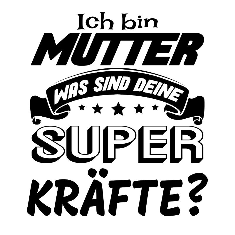Ich bin Mutter was sind deine Superkräfte?Geschenk