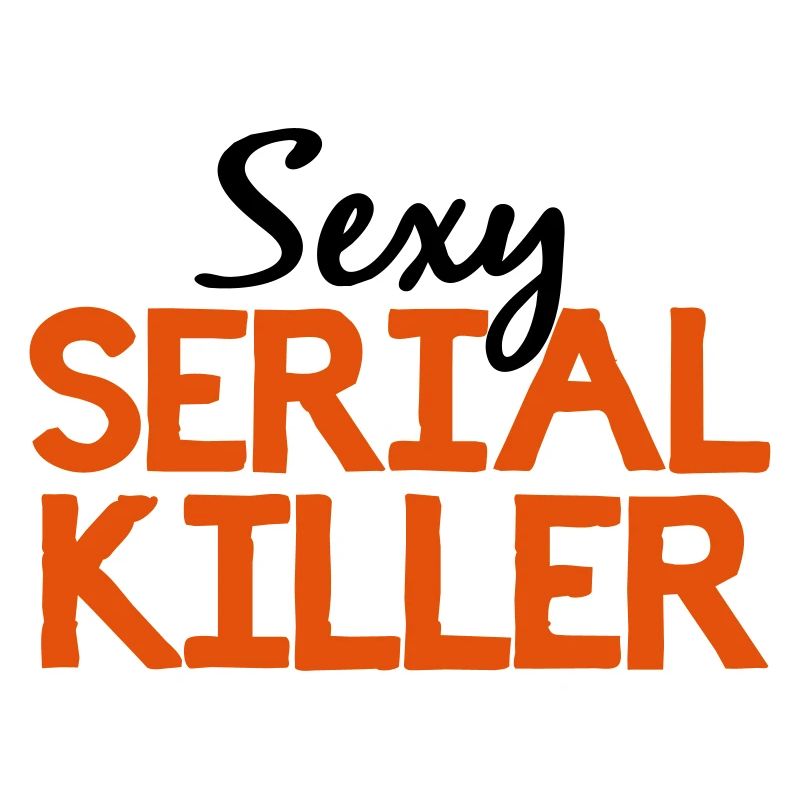 Sexy Serial Killer Geschenk