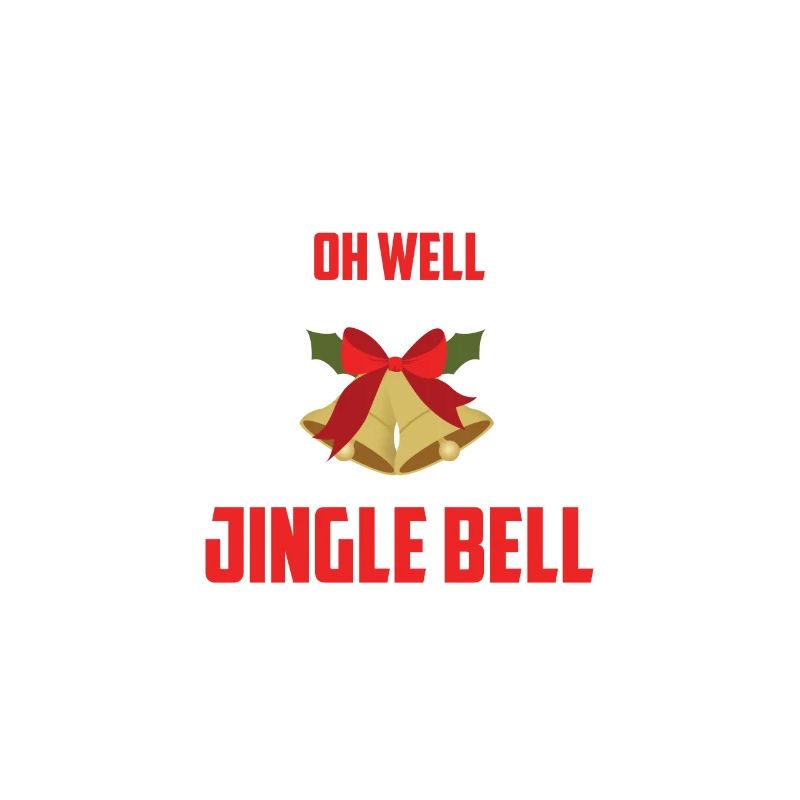 OH WELL JINGLE BELL
