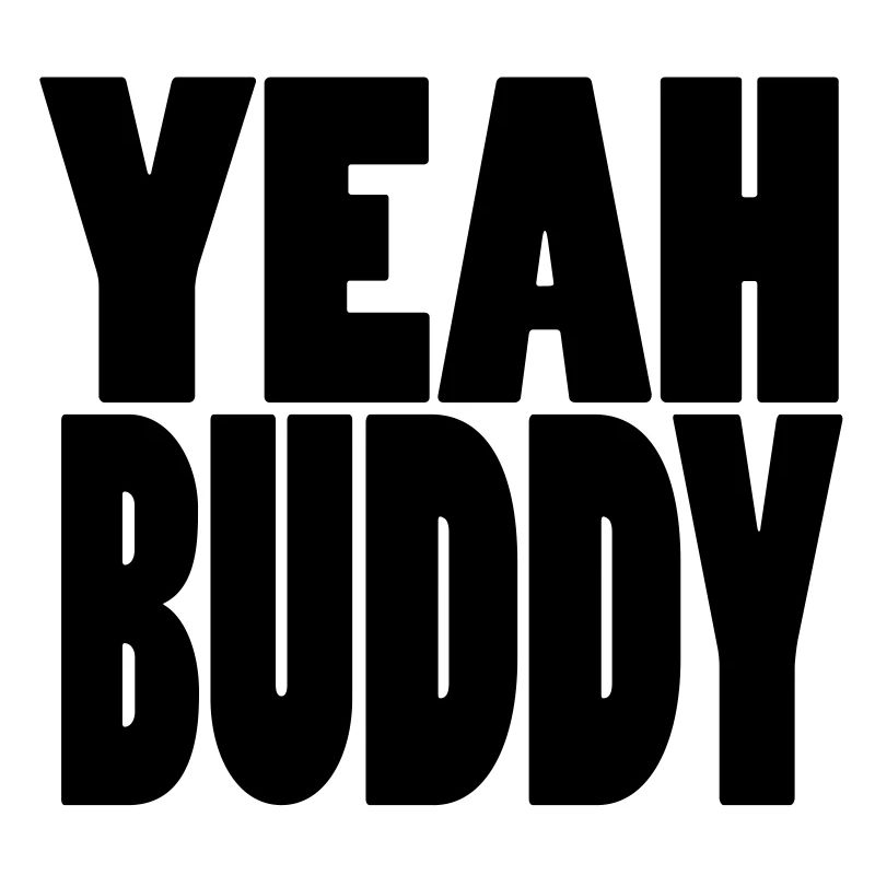Yeah Buddy