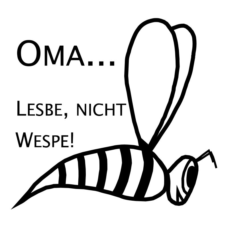 Oma... Lesbe, nicht Wespe!