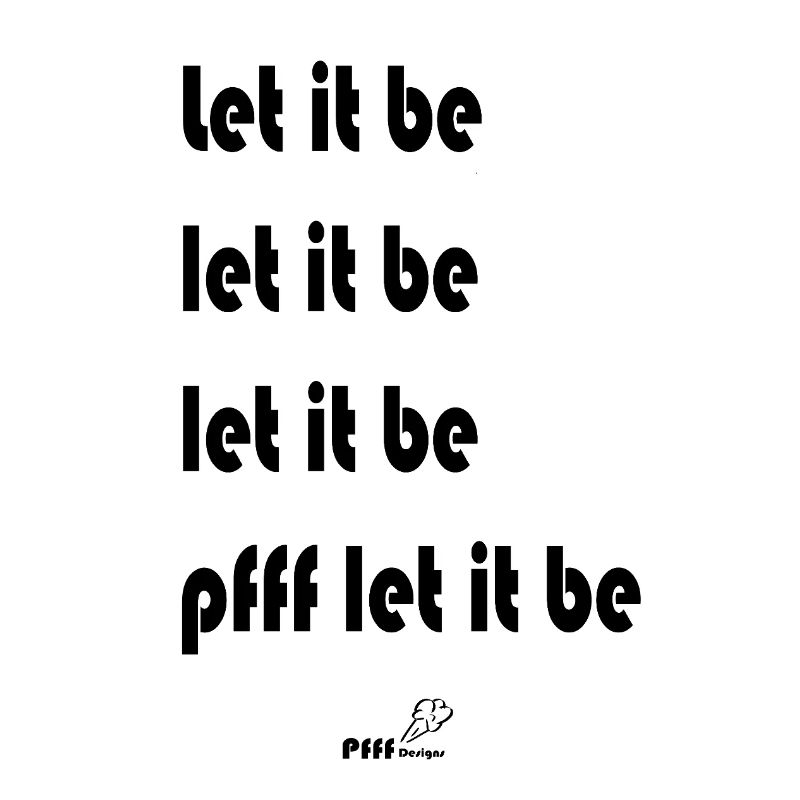 let it be