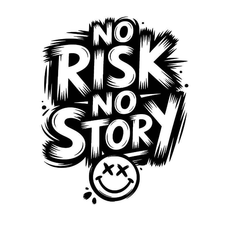 Pas de risque, pas d’histoire