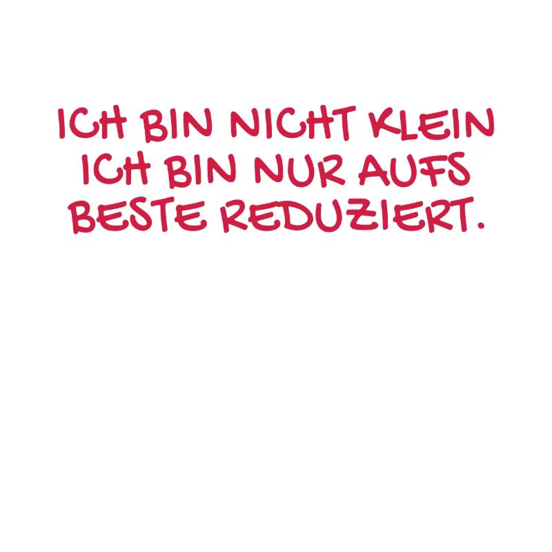 Ich bin nicht klein Spruch.