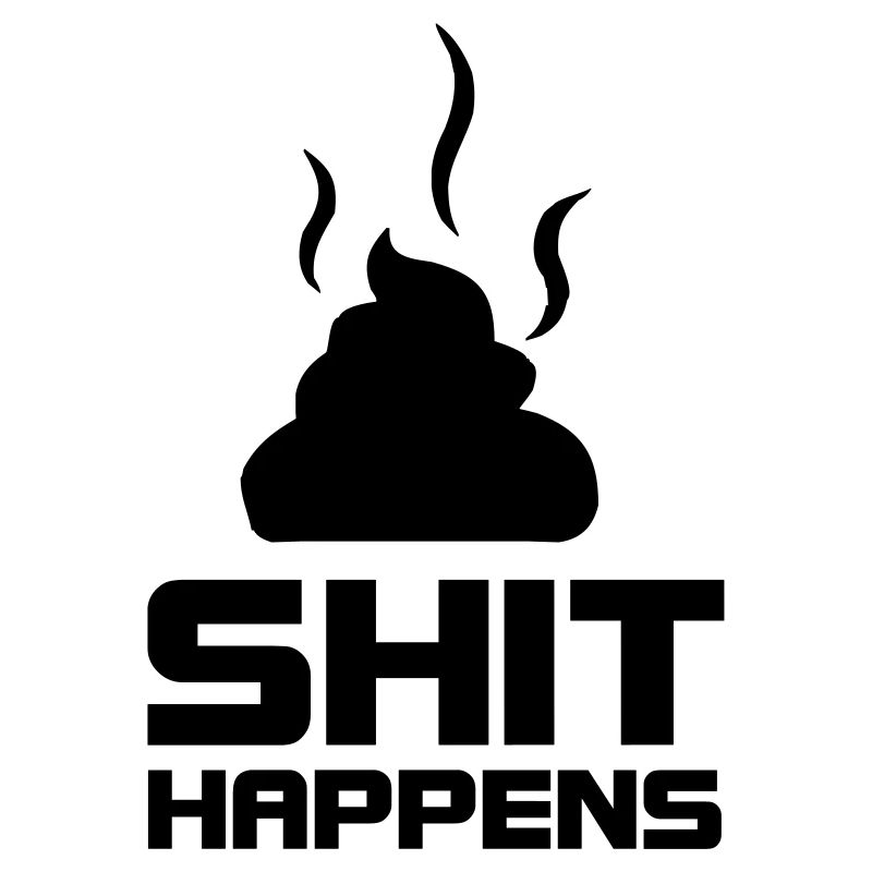 shit happens