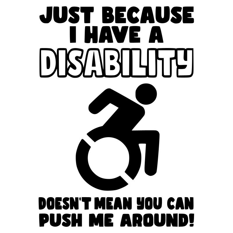 Even though I have a disability, wheelchair does not push*