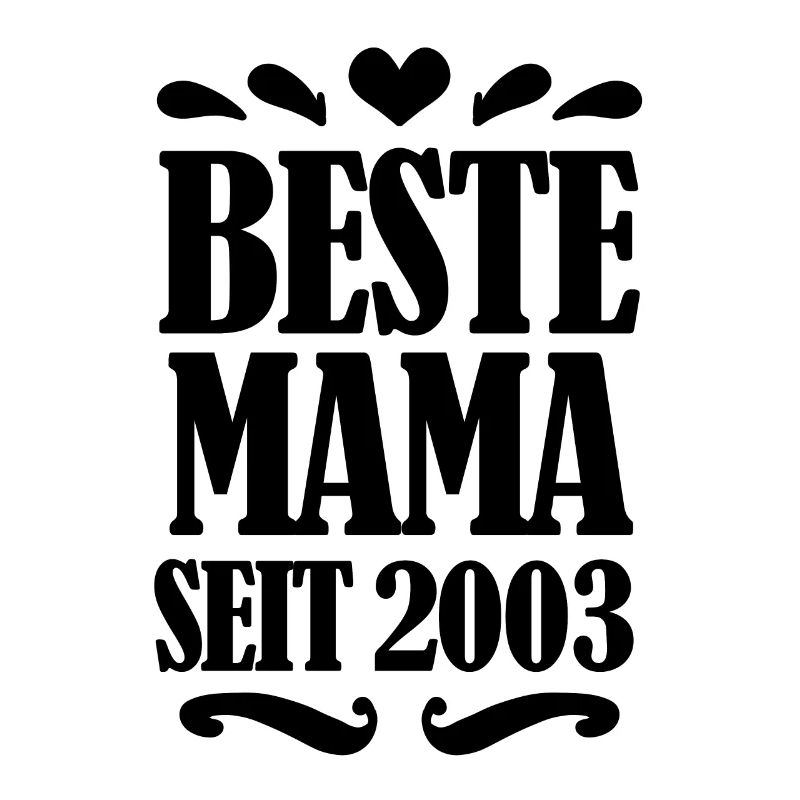 Beste Mama seit 2003 - Beste Mutter seit 2003
