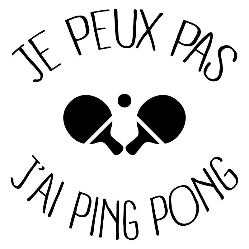 Je peux pas j'ai Ping Pong