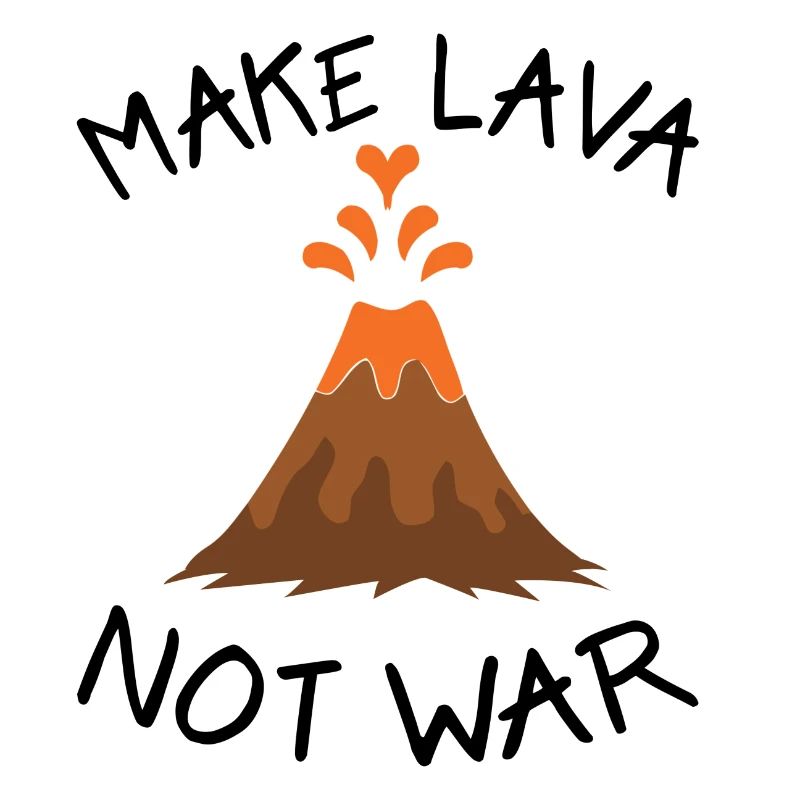 make lava not war
