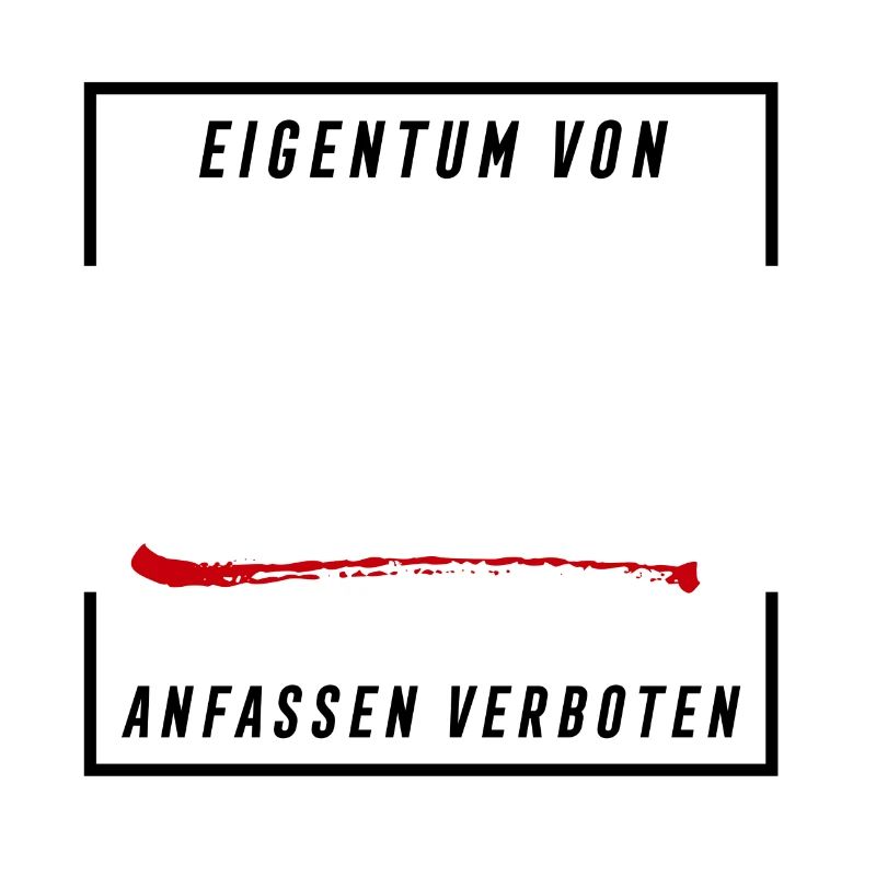 Eigentum von DEIN NAME