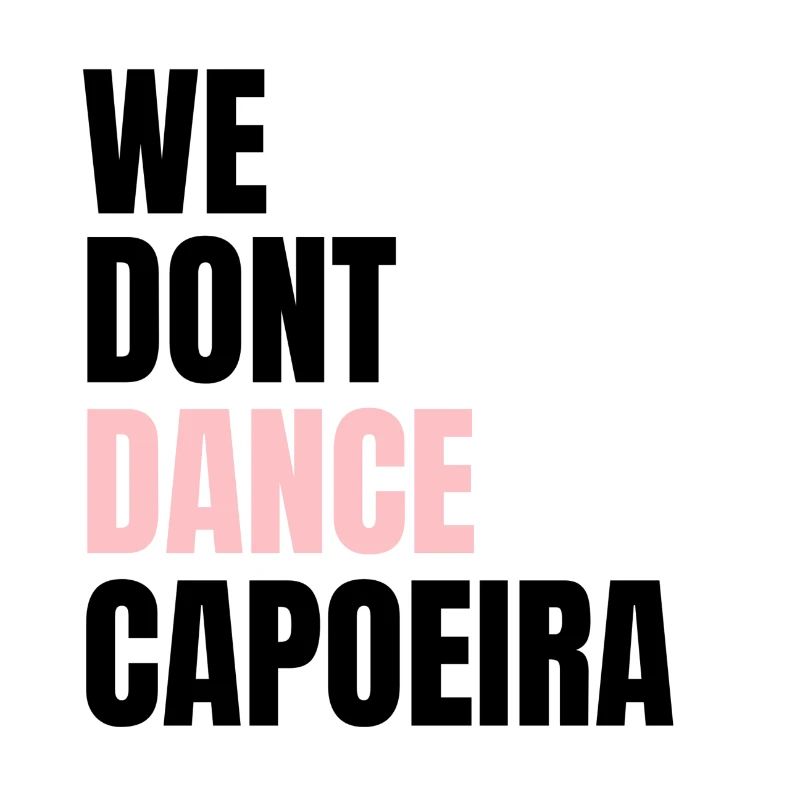 We don´t dance Capoeira_Rosa