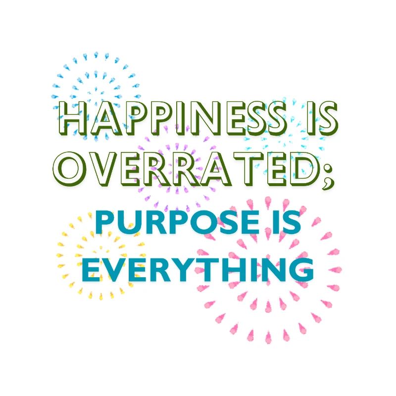 Purpose Is Everything Inspirational Design