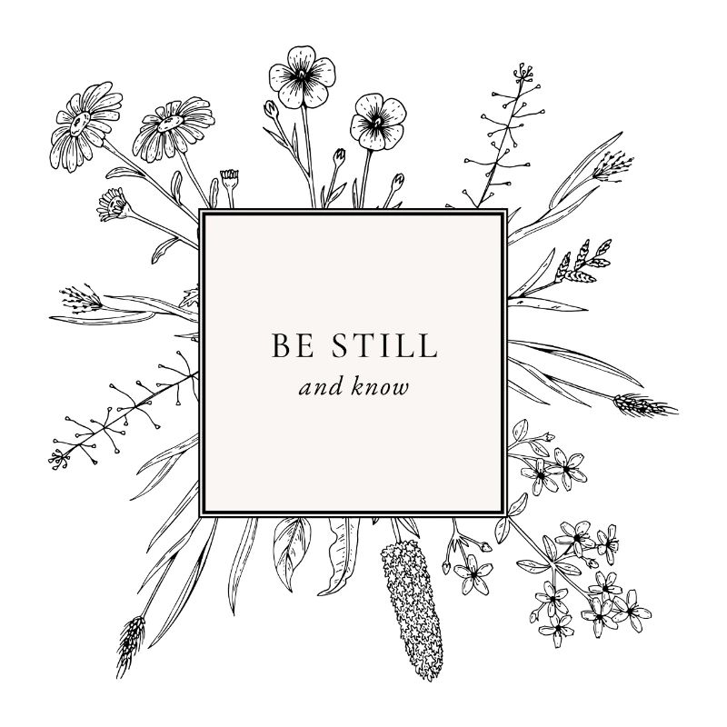 be still and know