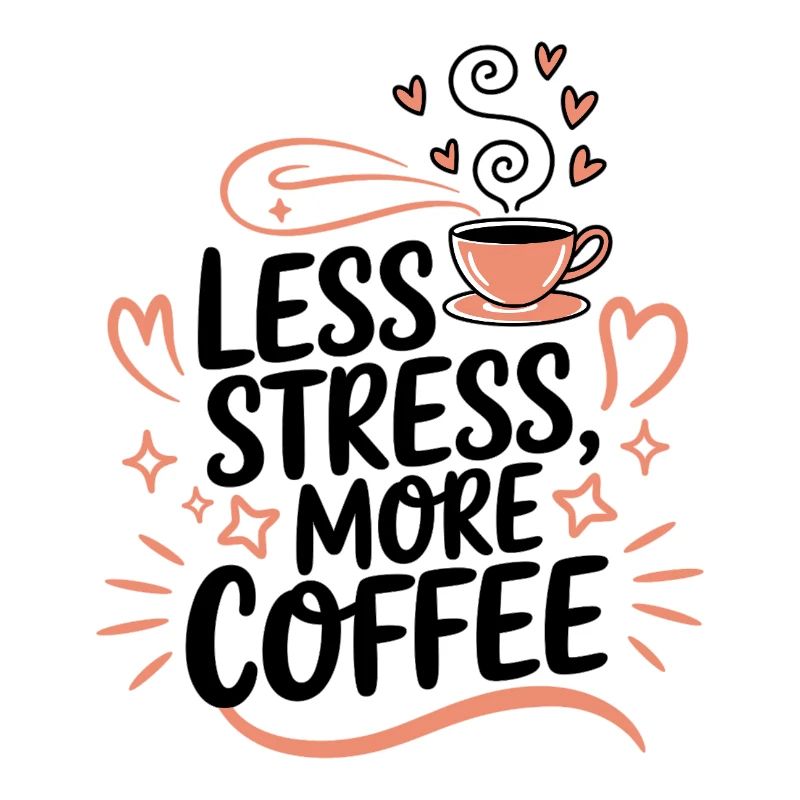 Moins de stress, plus de café – le dicton du café