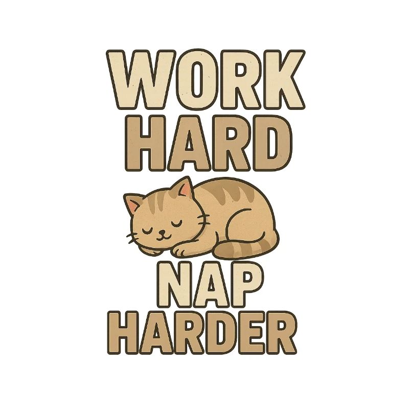 Work Hard Nap Harder