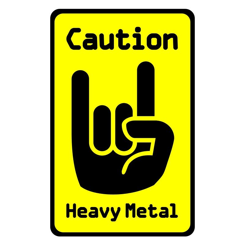 Caution: Heavy Metal