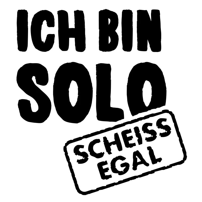 Ich bin solo - scheiss egal