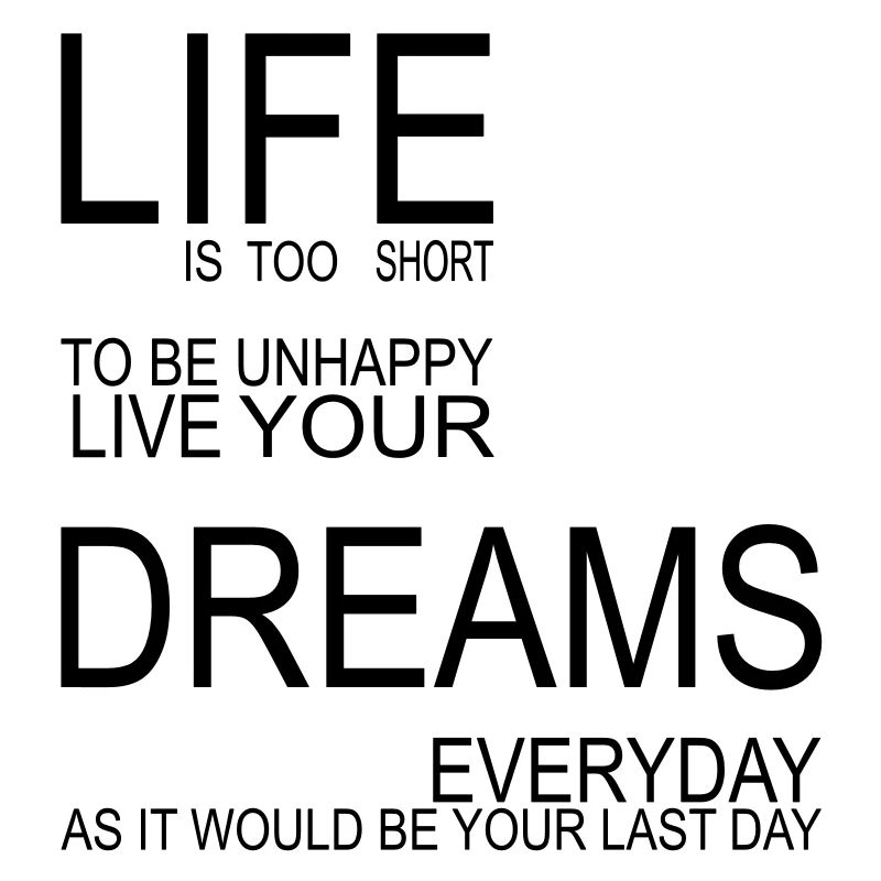 LIFE is too short