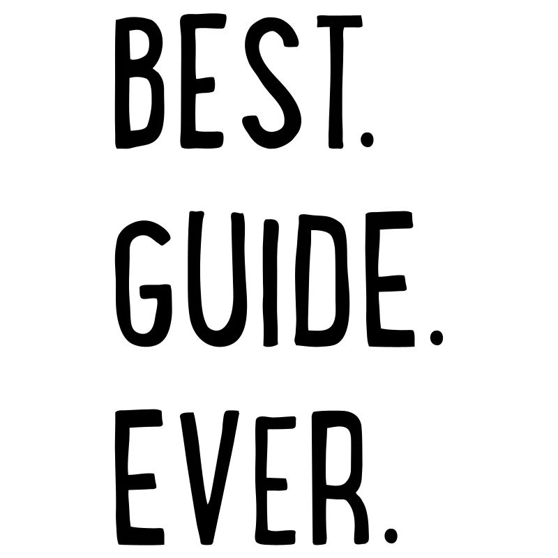 BEST GUIDE EVER