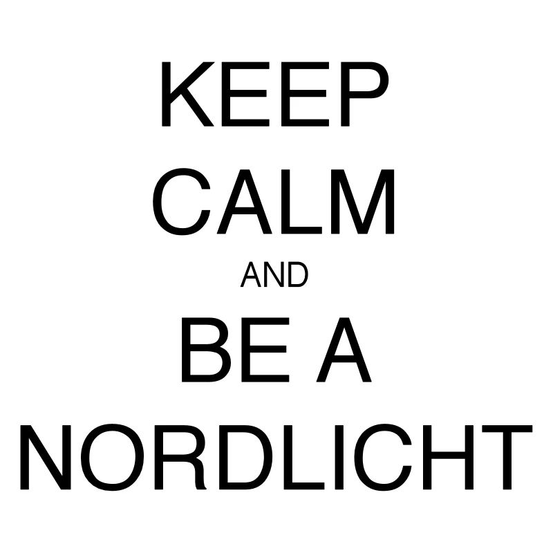 KEEP CALM AND BE A NORDLICHT