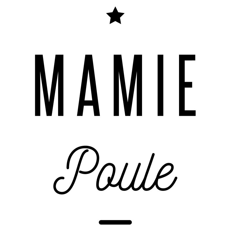 MAMIE POULE