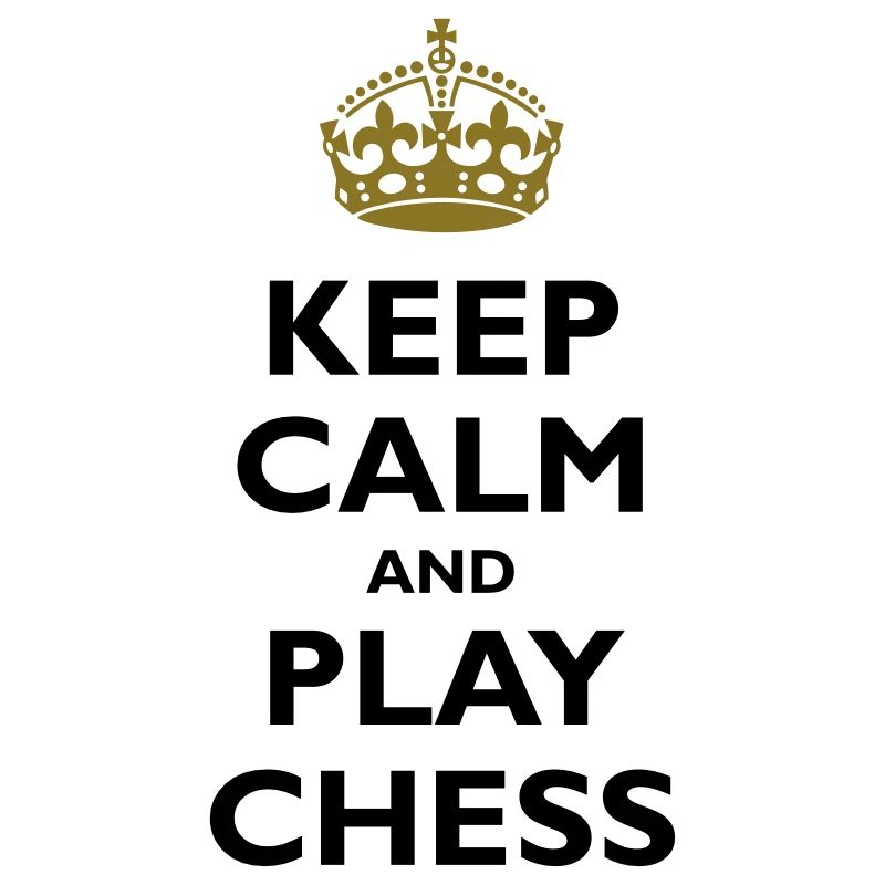Keep calm and play chess