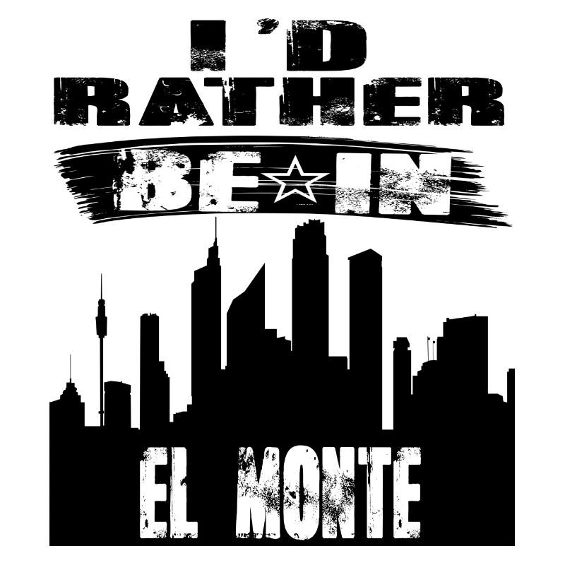 Geschenk Id rather be in El Monte