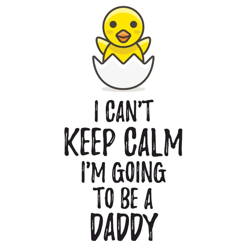 I Can't Keep Calm I'm Going to be a Daddy