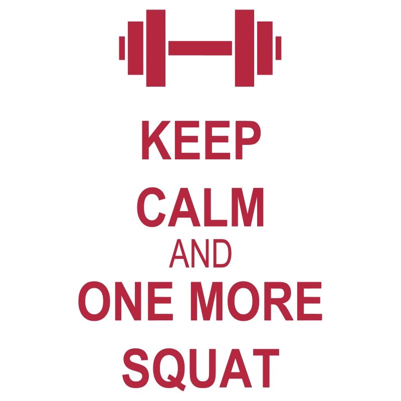 Keep calm and squat