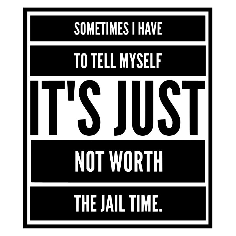 Sarkasmus Lustig KEEP CALM not WORTH JAIL TIME big