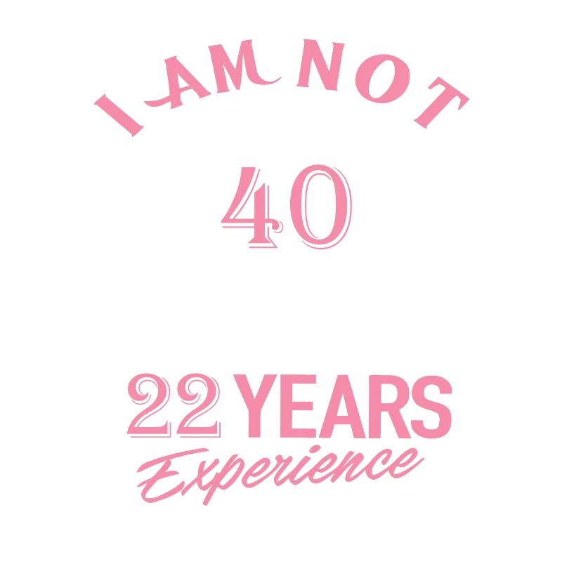 40e anniversaire Iam pas 40 Im 18 22 ans d’expérience