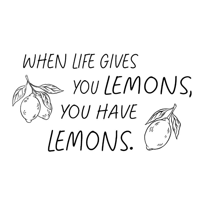 Quand la vie vous donne des citrons Statement