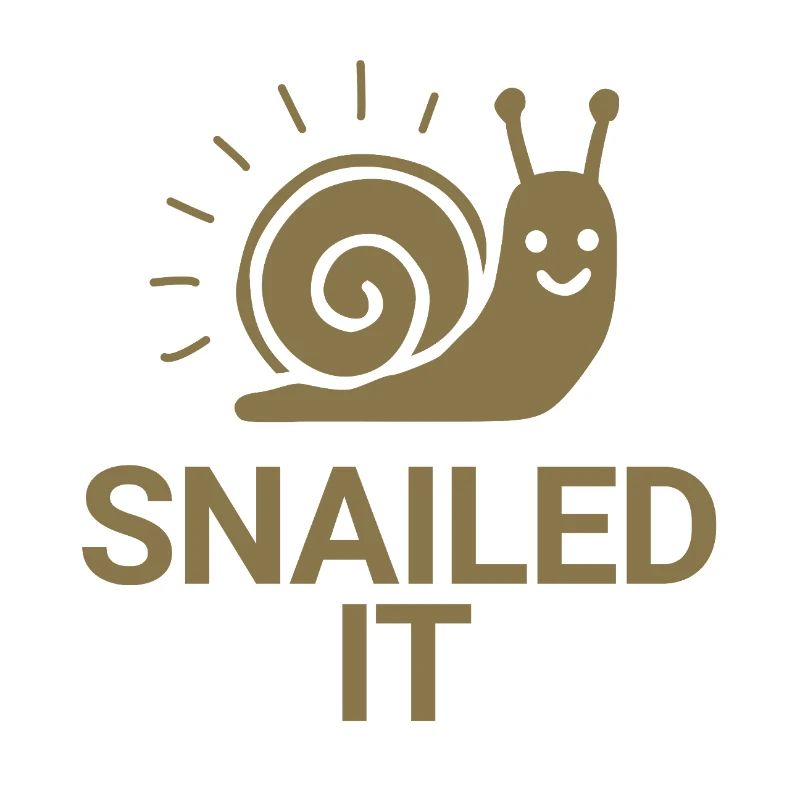 Snailed it