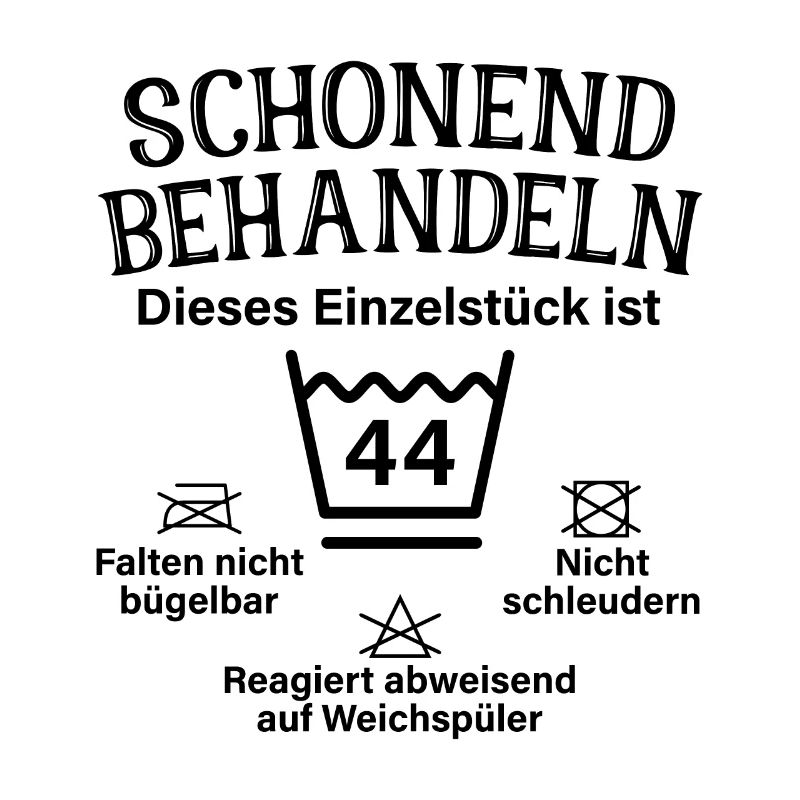 Schonend Behandeln Einzelstück 44. Geburtstag