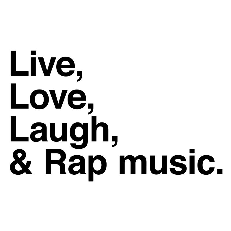 live love laugh and rap
