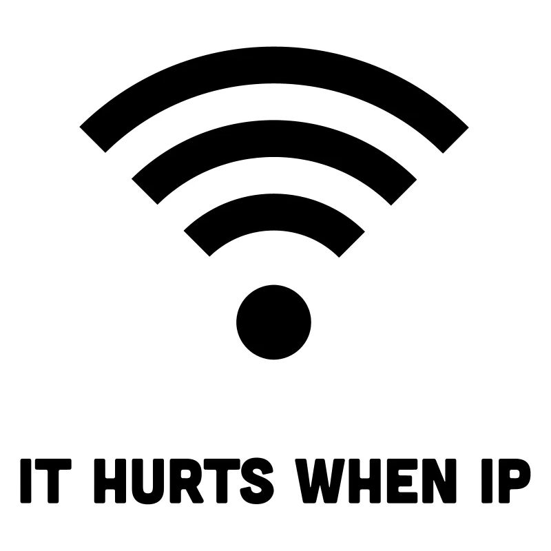 WIFI QUAND IP IT HURTS