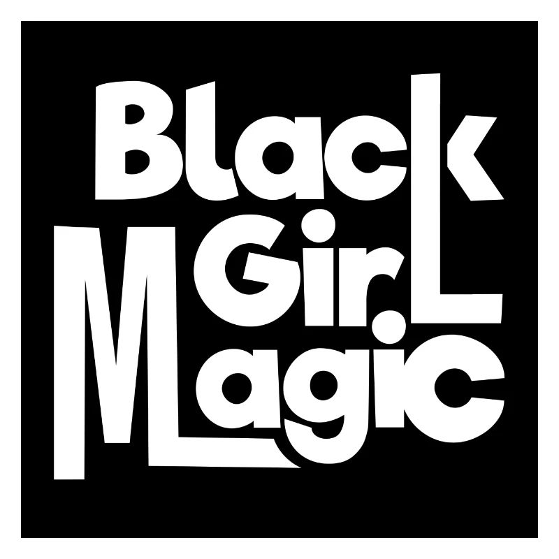 Black Girl Magic 2 White Text